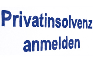 Privatinsolvenz anmelden